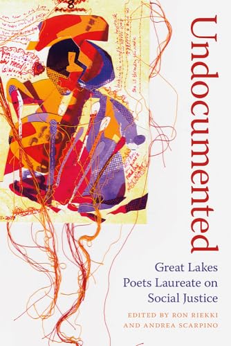 Stock image for Undocumented : Great Lakes Poets Laureate on Social Justice for sale by Better World Books