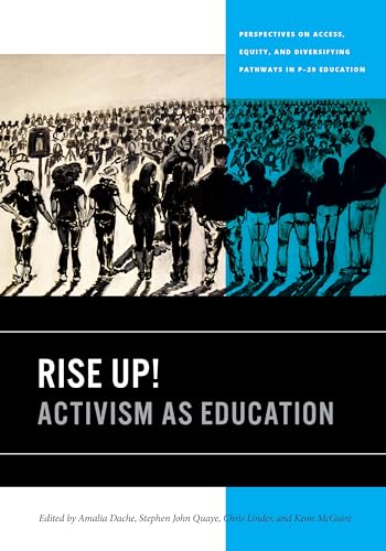 Beispielbild fr Rise Up!: Activism as Education (Perspectives on Access, Equity, and Diversifying Pathways in P-20 Education) zum Verkauf von Midtown Scholar Bookstore