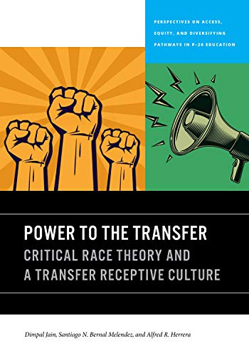 Imagen de archivo de Power to the Transfer: Critical Race Theory and a Transfer Receptive Culture (Perspectives on Access, Equity, and Diversifying Pathways in P-20 Education) a la venta por Midtown Scholar Bookstore