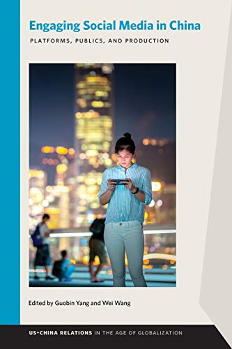 Stock image for Engaging Social Media in China: Platforms, Publics, and Production (US "China Relations in the Age of Globalization) for sale by Bookmonger.Ltd