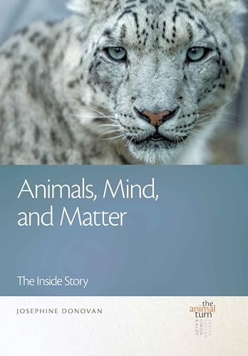 Imagen de archivo de Animals, Mind, and Matter: The Inside Story (The Animal Turn) a la venta por Housing Works Online Bookstore