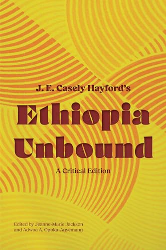 Stock image for J. E. Casely Hayford's Ethiopia Unbound for sale by Blackwell's