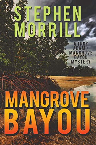 Beispielbild fr Mangrove Bayou: Volume 1 (A Troy Adam/Mangrove Bayou Mystery) zum Verkauf von AwesomeBooks