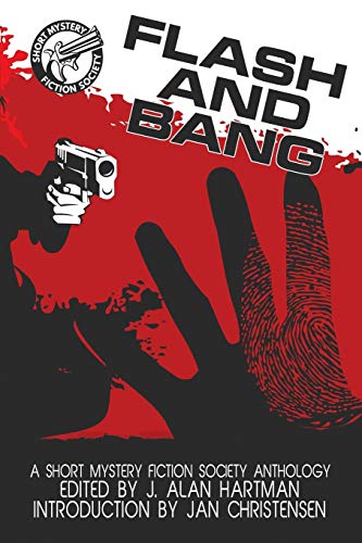 Stock image for Flash and Bang: A Short Mystery Fiction Society Anthology for sale by Lakeside Books