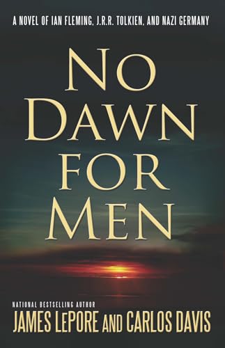 Beispielbild fr No Dawn for Men : A Novel of Ian Fleming, J. R. R. Tolkien, and Nazi Germany zum Verkauf von Better World Books