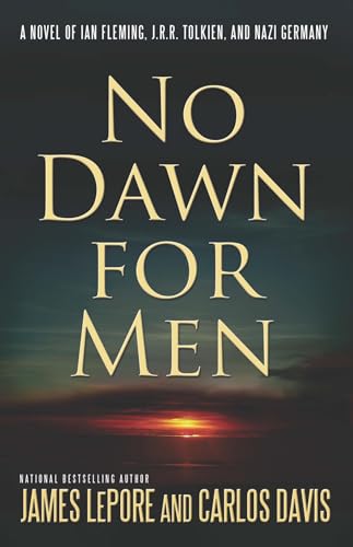 Stock image for No Dawn for Men : A Novel of Ian Fleming, J. R. R. Tolkien, and Nazi Germany for sale by Better World Books