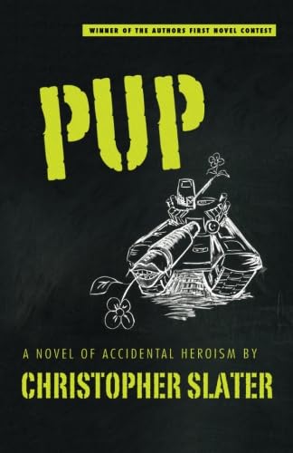 9781611882117: Pup: A Novel of Accidental Heroism