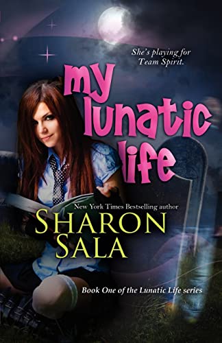 My Lunatic Life: Lunatic Life Series (The Lunatic Life Series) (9781611940428) by Sala, Sharon