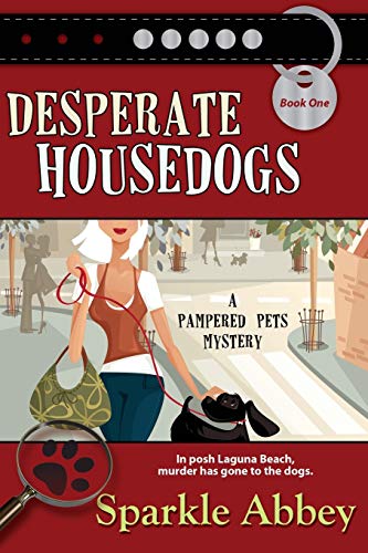 Beispielbild fr Desperate Housedogs: Pampered Pets Mystery Series, Book 1 zum Verkauf von Books From California