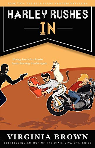 Harley Rushes In: The Blue Suede Memphis Mystery Series (9781611940985) by Brown, Virginia