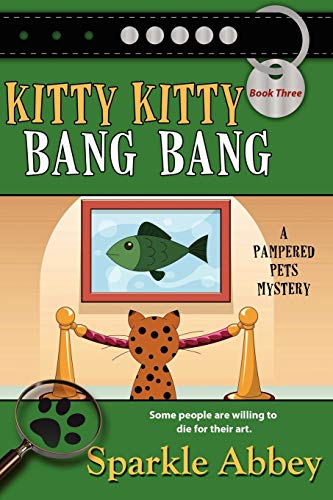 Stock image for Kitty Kitty Bang Bang: A Pampered Pets Mystery (Pampered Pets Mysteries) (Volume 3) for sale by Orion Tech