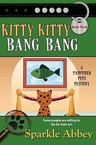 9781611942415: Kitty Kitty Bang Bang: A Pampered Pets Mystery (Pampered Pets Mysteries) (Volume 3)