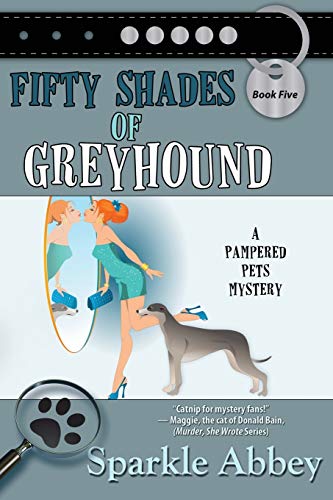 Beispielbild fr Fifty Shades of Greyhound: A Pampered Pets Mystery (Volume 5) zum Verkauf von BooksRun