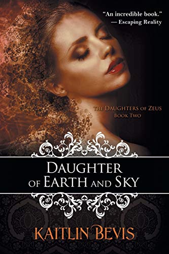 Stock image for Daughter of Earth and Sky: The Daughters of Zeus, Book 2 for sale by SecondSale