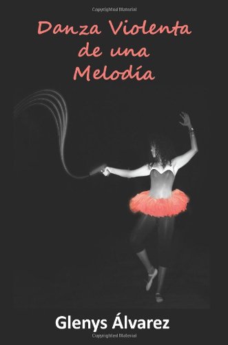 9781611969696: Danza Violenta de Una Melodia (Spanish Edition)
