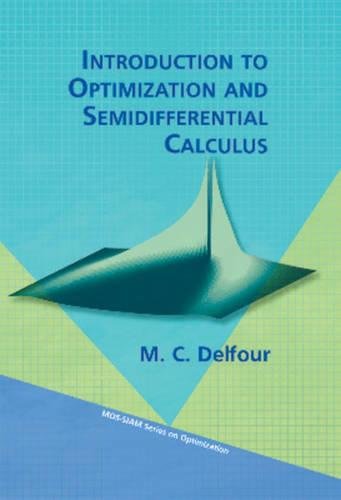 Stock image for Introduction to Optimization and Semidifferential Calculus (MPS-SIAM Series on Optimization) for sale by Mispah books
