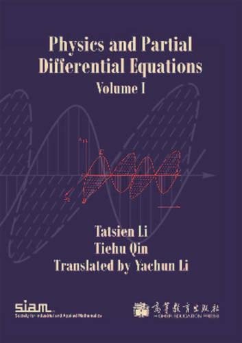 Physics and Partial Differential Equations: Volume 1 (Other Titles in Applied Mathematics) - Li, Tatsien; Qin, Tiehu