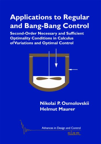 9781611972351: Applications to Regular and Bang-Bang Control: Second-Order Necessary and Sufficient Optimality Conditions in Calculus of Variations and Optimal Control