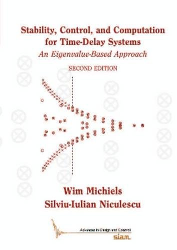 Beispielbild fr Stability, Control, and Computation for Time-Delay Systems: An Eigenvalue-Based Approach zum Verkauf von Books-FYI, Inc.