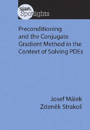 Stock image for Preconditioning and the Conjugate Gradient Method in the Context of Solving PDEs for sale by Blackwell's