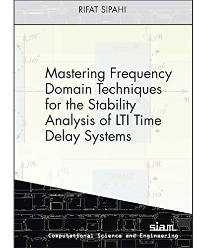 Stock image for Mastering Frequency Domain Techniques for the Stability Analysis of LTI Time Delay Systems for sale by Blackwell's