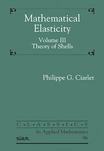 Beispielbild fr Mathematical Elasticity, Volume III: Theory of Shells zum Verkauf von Ria Christie Collections