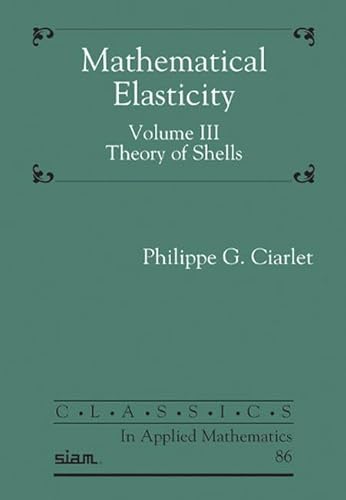 Beispielbild fr Mathematical Elasticity, Volume III: Theory of Shells zum Verkauf von Book Deals