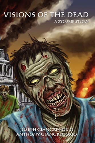 Visions of the Dead: A Zombie Story (9781611990003) by Giangregorio, Joseph; Giangregorio, Anthony