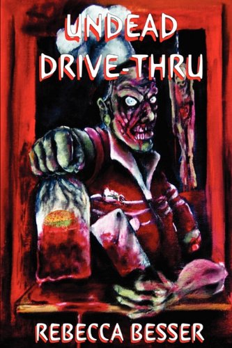 Undead Drive-Thru (9781611990096) by Rebecca Besser