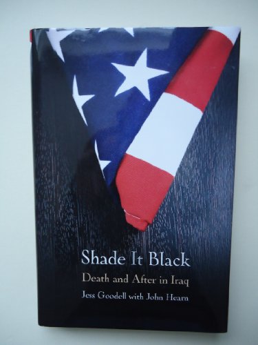 Imagen de archivo de Shade It Black : Death and after in Iraq a la venta por Better World Books: West