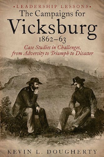 Beispielbild fr The Campaigns for Vicksburg, 1862-63 : Leadership Lessons zum Verkauf von Better World Books