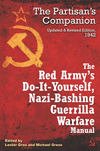 Stock image for The Red Army's Do-it-Yourself, Nazi-Bashing Guerrilla Warfare Manual: The Partizan's Handbook, Updated and Revised Edition, 1942 for sale by HPB-Red
