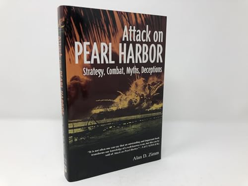 Imagen de archivo de The Attack on Pearl Harbor: Strategy, Combat, Myths, Deceptions a la venta por HPB-Ruby