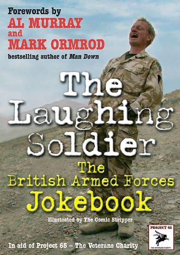 Imagen de archivo de The Laughing Soldier: The British Armed Forces Jokebook (Project 65 Veterans Charity) a la venta por AwesomeBooks