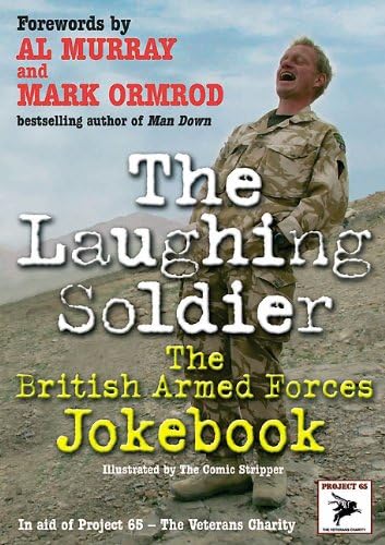 Stock image for The Laughing Soldier: The British Armed Forces Jokebook (Project 65 Veterans Charity) for sale by AwesomeBooks