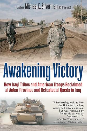 Stock image for Awakening Victory : How Iraqi Tribes and American Troops Reclaimed Al Anbar and Defeated Al Qaeda in Iraq for sale by Better World Books