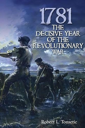 Stock image for 1781 : The Decisive Year of the Revolutionary War for sale by Better World Books