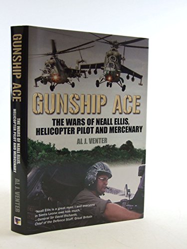 Beispielbild fr Gunship Ace: The Wars of Neall Ellis, Helicopter Pilot and Mercenary zum Verkauf von HPB-Emerald