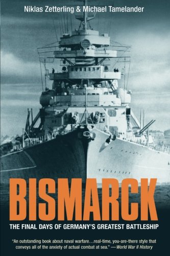Imagen de archivo de BISMARCK: The Final Days of Germany's Greatest Battleship a la venta por Books From California