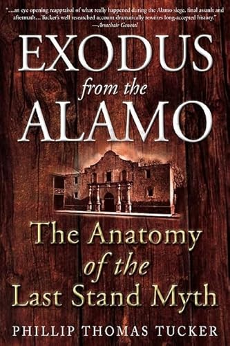 Beispielbild fr Exodus from the Alamo: The Anatomy of the Last Stand Myth zum Verkauf von WorldofBooks