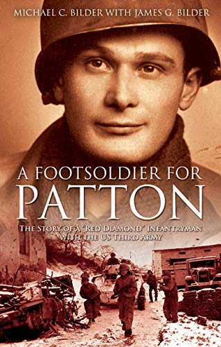 Beispielbild fr A Footsoldier for Patton: The Story of a Red Diamond Infantryman with the U.S. Third Army zum Verkauf von ThriftBooks-Atlanta