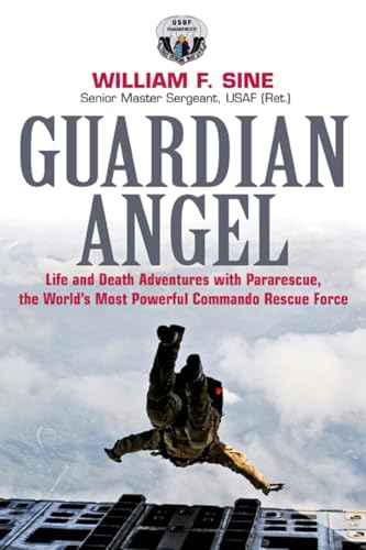 Beispielbild fr Guardian Angel: Life and Death Adventures with Pararescue, the Worlds Most Powerful Commando Rescue Force zum Verkauf von -OnTimeBooks-