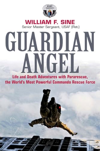 Stock image for Guardian Angel: Life and Death Adventures with Pararescue, the World's Most Powerful Commando Rescue Force for sale by Wonder Book
