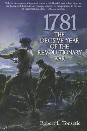 Stock image for 1781: The Decisive Year of the Revolutionary War for sale by Hippo Books