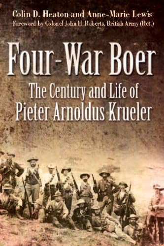 Imagen de archivo de Four War Boer: The Century and Life of Pieter Arnoldus Krueler a la venta por SecondSale