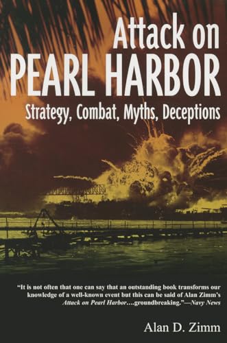 9781612001975: Attack on Pearl Harbor: Strategy, Combat, Myths, Deceptions