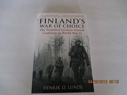 Stock image for Finland's War of Choice: The Troubled German-Finnish Coalition in World War II for sale by Wonder Book