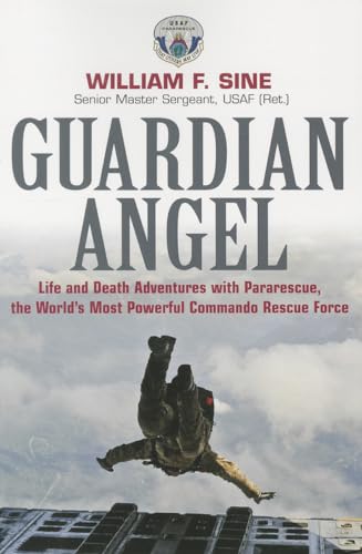 9781612002514: Guardian Angel: Life and Death Adventures with Pararescue, the World’s Most Powerful Commando Rescue Force