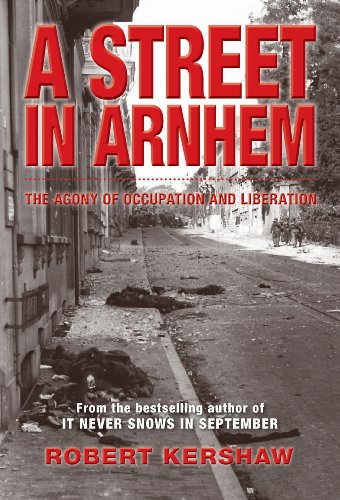 Beispielbild fr A Street in Arnhem : The Agony of Occupation and Liberation zum Verkauf von Better World Books