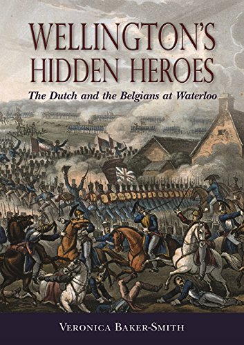 Imagen de archivo de Wellington's Hidden Heroes: The Dutch and the Belgians at Waterloo a la venta por Books From California